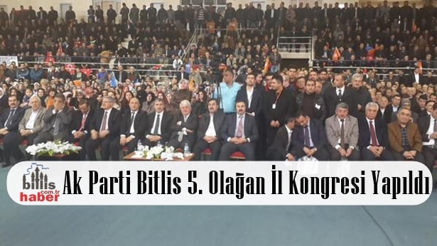 Ak Parti Bitlis 5. Olağan İl Kongresi Yapıldı