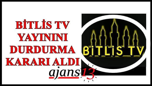 Bitlis TV Yayınını Durdurma Kararı Aldı