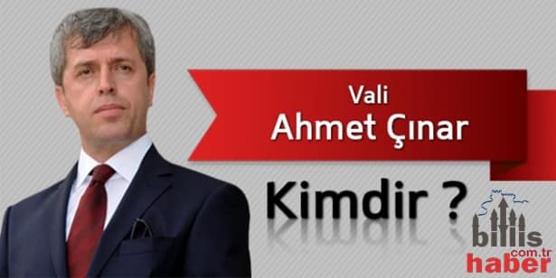Bitlis Valisi Ahmet Çınar Kimdir?