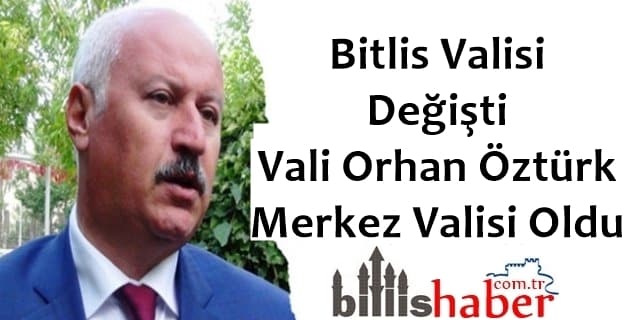Bitlis Valisi Değişti