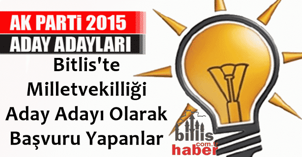 26. Dönem Ak Parti Bitlis Milletvekili Aday Aday Listesi