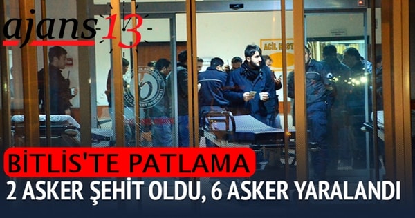 Bitlis’te Patlama: 2 şehit, 6 yaralı