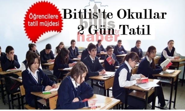 Bitlis’te Okullar 2 Gün Tatil Edildi