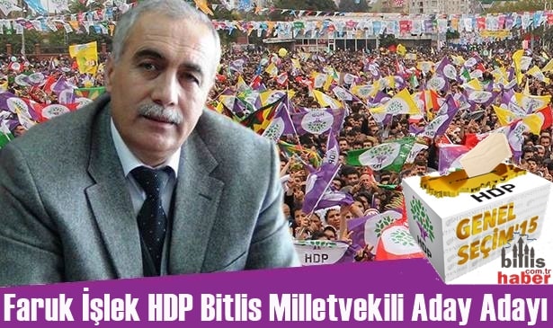 Faruk İşlek HDP Bitlis Milletvekili Aday Adayı