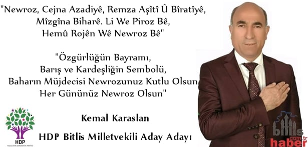 HDP Bitlis Milletvekili A.Adayı Kemal Karaslan’dan Nevruz Mesajı