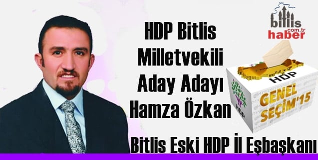 HDP Bitlis Milletvekili Aday Adayı Hamza Özkan