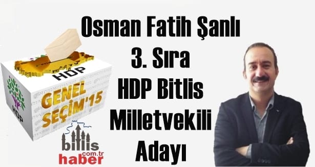 Osman Fatih Şanlı 3. Sıra HDP Bitlis Milletvekili Adayı