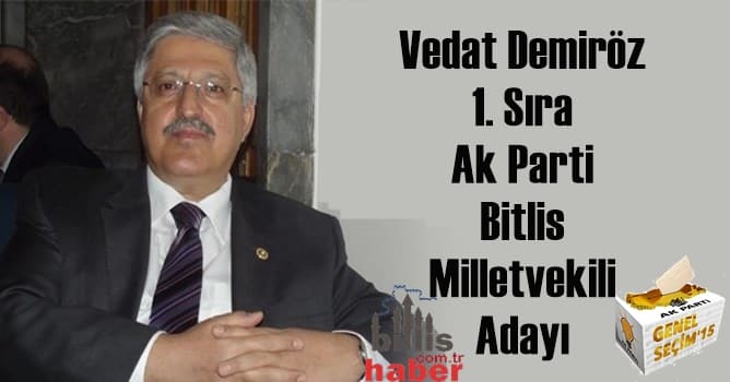 Vedat Demiröz 1. Sıra Ak Parti Bitlis Milletvekili Adayı