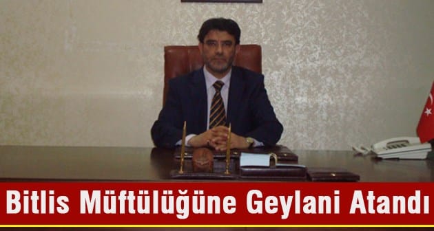 Bitlis Müftülüğüne Yeni Müftü Atandı