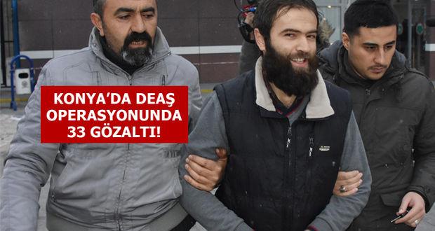 Konya’da DEAŞ operasyonu: 33 gözaltı