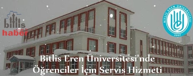 Bitlis Eren Üniversitesi’nde Öğrenciler İçin Servis Hizmeti