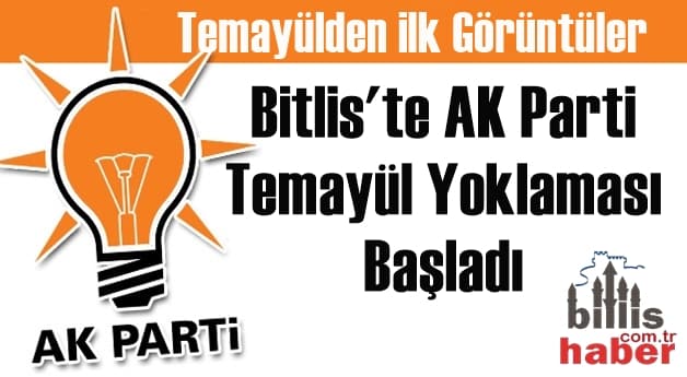 Bitlis’te AK Parti Temayül Yoklaması Başladı