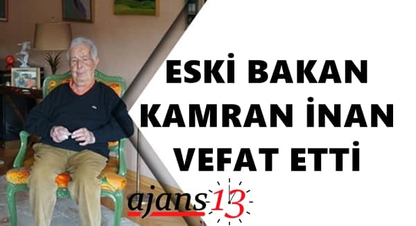 Eski Bakan Kamran İnan Vefat Etti