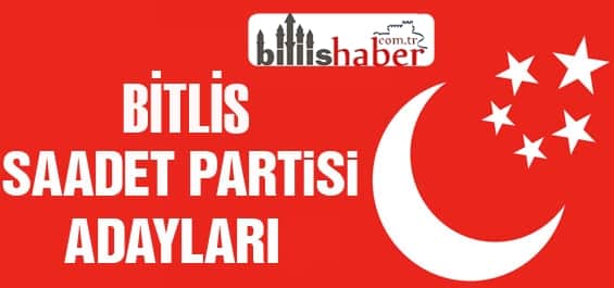 Saadet Partisi Bitlis Milletvekili Adayları