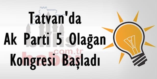 Tatvan’da Ak Parti Kongresi Başladı