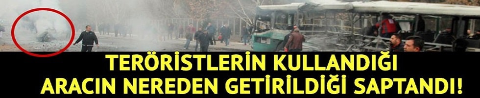 Teröristlerin kullandığı çalıntı aracın nereden getirildiği saptandı