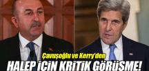 Çavuşoğlu ve Kerry Halep’i görüştü!