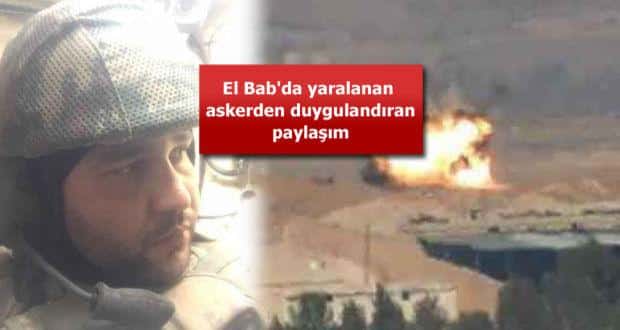 El Bab’da yaralanan asker Abdulkadir Dirmilli’den duygulandıran paylaşım